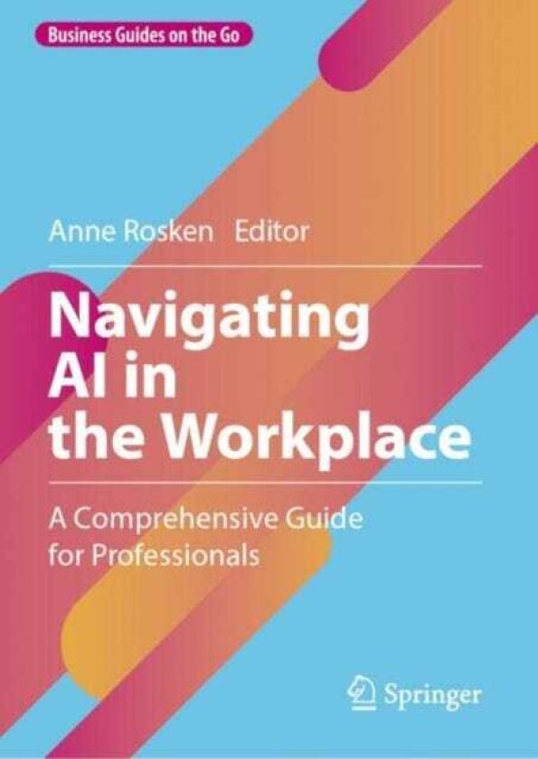 Navigating AI in the Workplace A Comprehensive Guide for Professionals