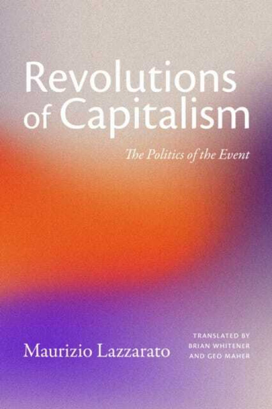 The Revolutions of Capitalism The Politics of the Event