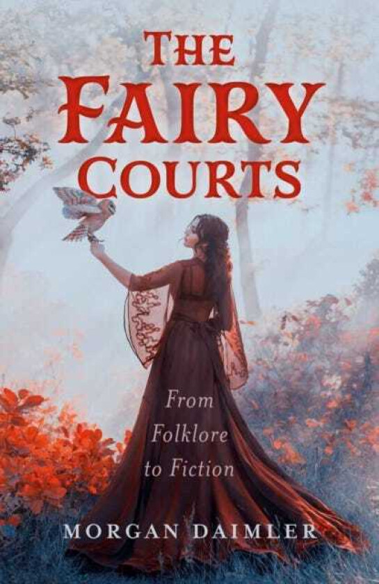 Fairy Courts, The From Folklore to Fiction
