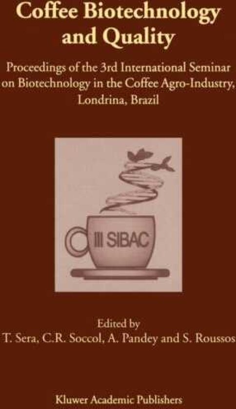 Coffee Biotechnology and Quality Proceedings of the 3rd International Seminar on Biotechnology in the Coffee AgroIndustry, Londrina, Brazil