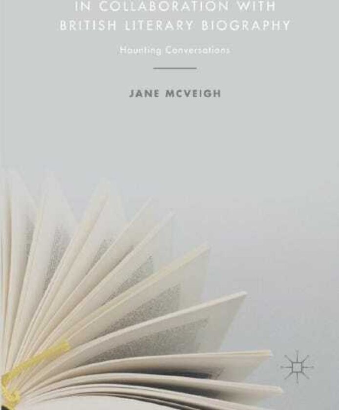 In Collaboration with British Literary Biography Haunting Conversations