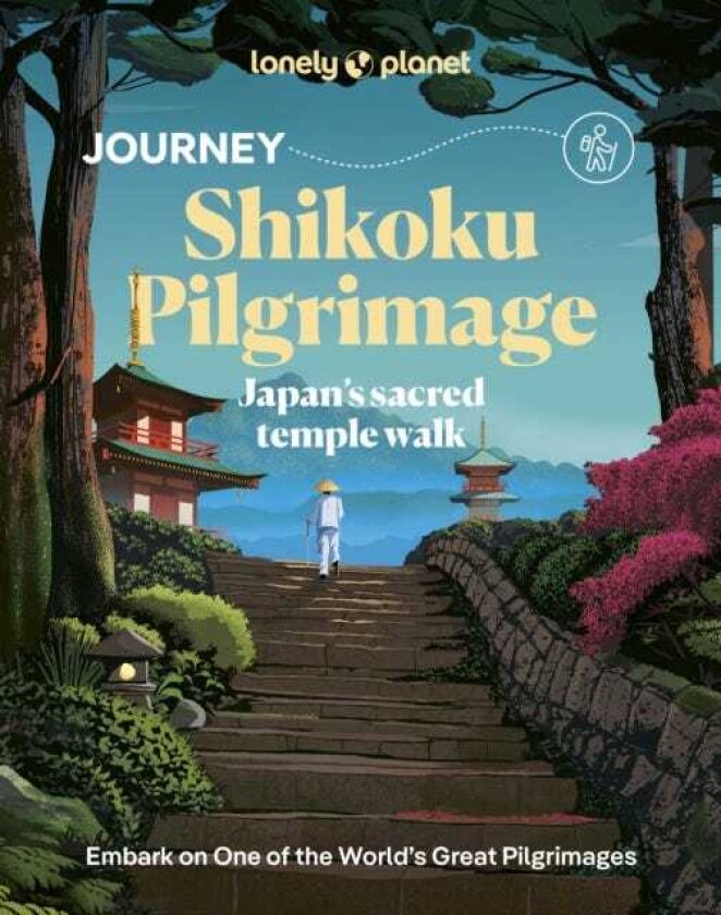 Lonely Planet Journey Shikoku Pilgrimage Japan's sacred temple walk