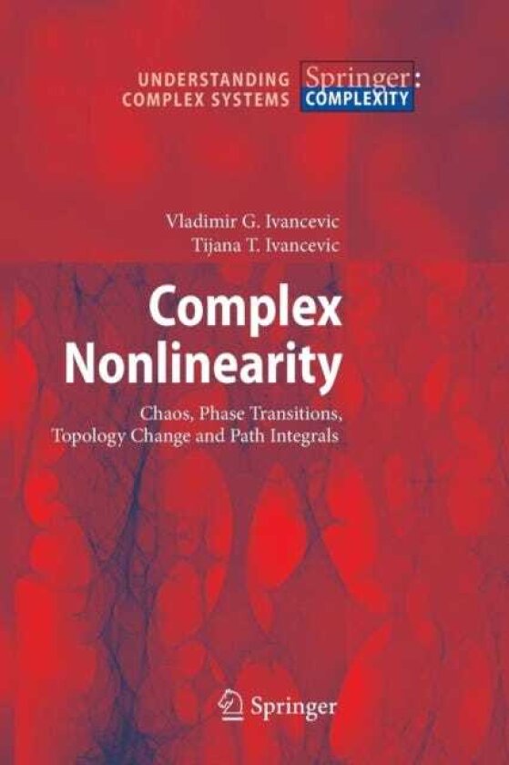 Complex Nonlinearity Chaos, Phase Transitions, Topology Change and Path Integrals
