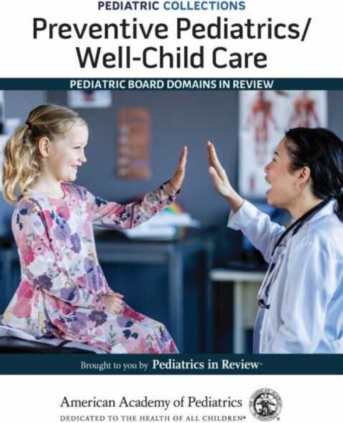 Preventive Pediatrics/WellChild Care: Pediatric Board Domains in Review