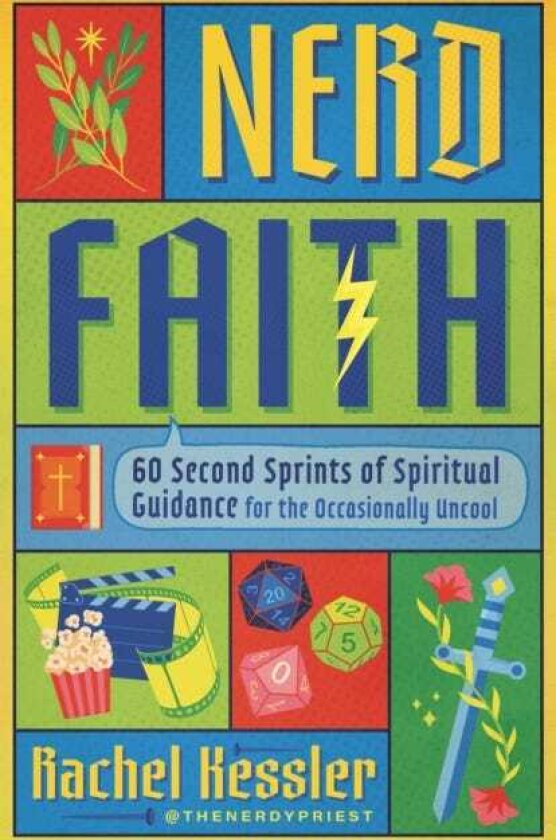 Faith and Fandom 60 Second Sprints of Spiritual Guidance for Nerds (and "Normies")