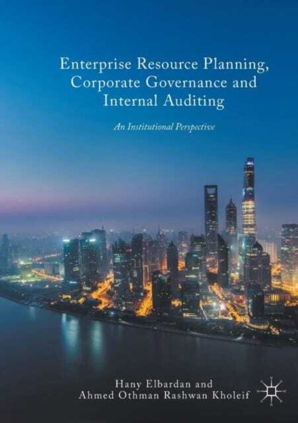 Enterprise Resource Planning, Corporate Governance and Internal Auditing An Institutional Perspective