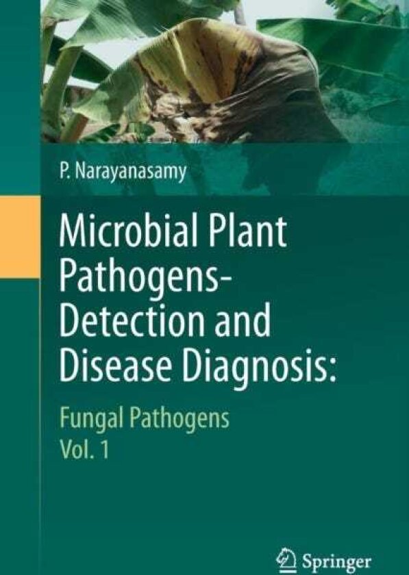 Microbial Plant PathogensDetection and Disease Diagnosis: Fungal Pathogens, Vol.1
