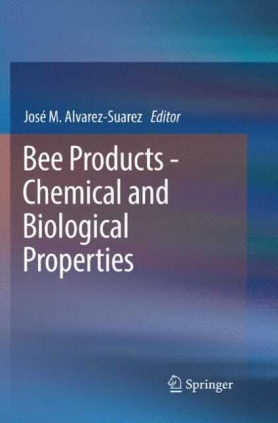 Bee Products Chemical and Biological Properties