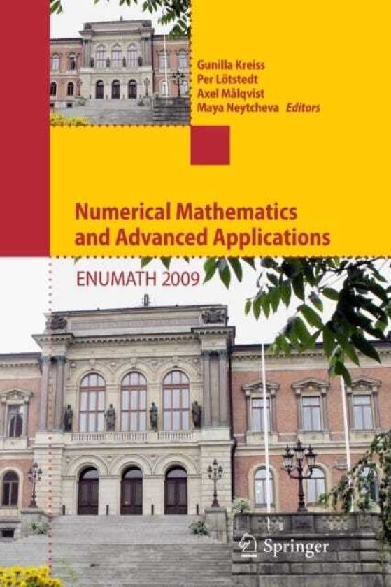 Numerical Mathematics and Advanced Applications 2009 Proceedings of ENUMATH 2009, the 8th European Conference on Numerical Mathematics and Advanced Applications, Uppsala, July 2009