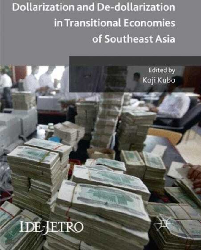 Dollarization and Dedollarization in Transitional Economies of Southeast Asia