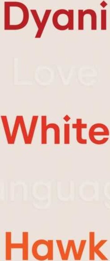 Dyani White Hawk: Love Language