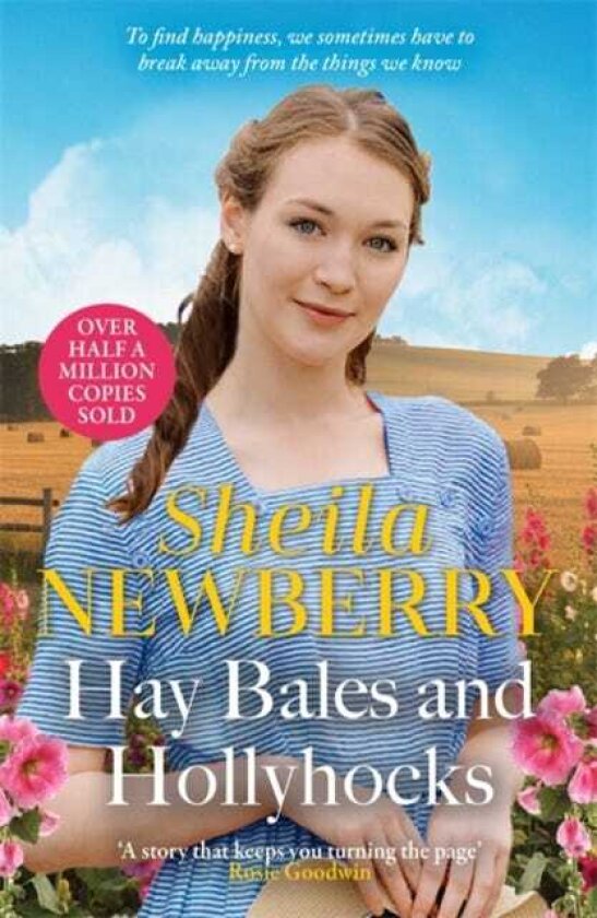 Hay Bales and Hollyhocks The heartwarming rural saga