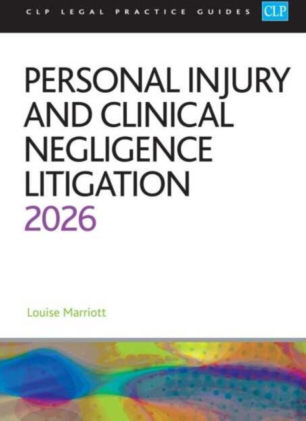 Personal Injury and Clinical Negligence Litigation 2026 Legal Practice Course Guides (LPC)
