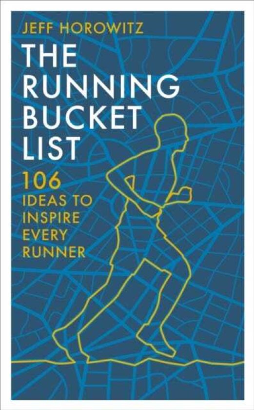 The Running Bucket List 104 Ideas to Inspire Every Runner