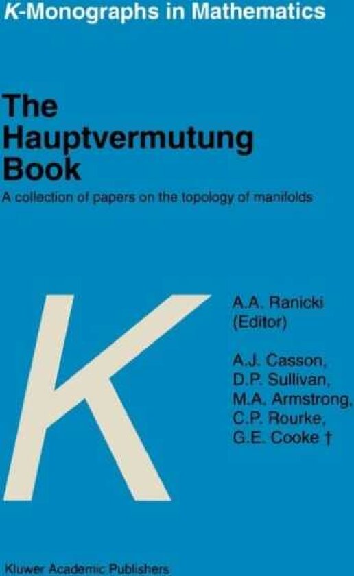 The Hauptvermutung Book A Collection of Papers on the Topology of Manifolds