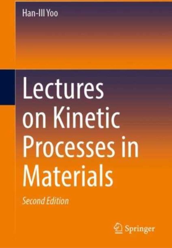 Lectures on Kinetic Processes in Materials