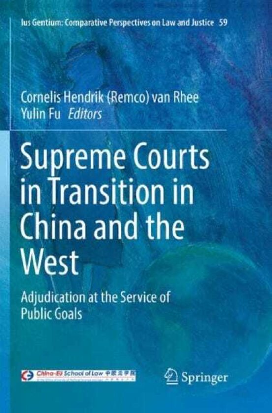 Supreme Courts in Transition in China and the West Adjudication at the Service of Public Goals