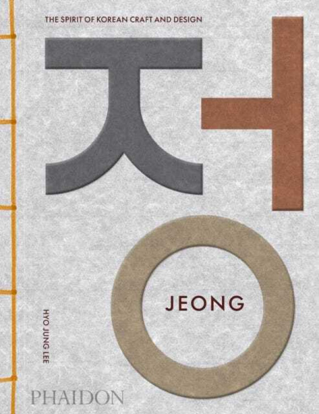 Jeong The Spirit of Korean Craft and Design