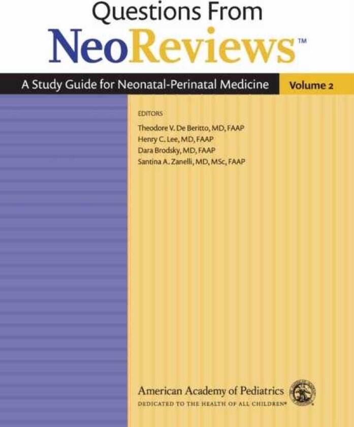 Questions from NeoReviews A Study Guide for NeonatalPerinatal Medicine, Volume 2