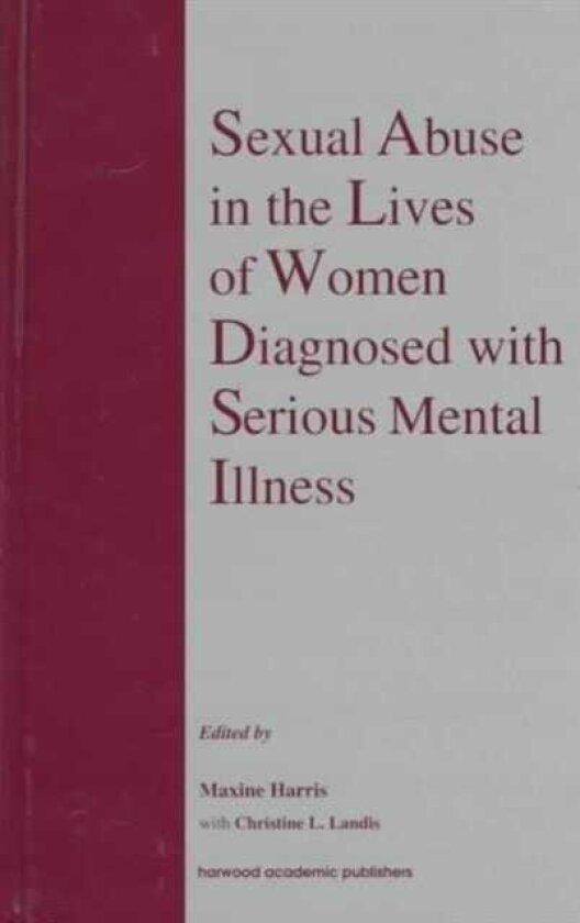 Sexual Abuse in the Lives of Women Diagnosed withSerious Mental Illness