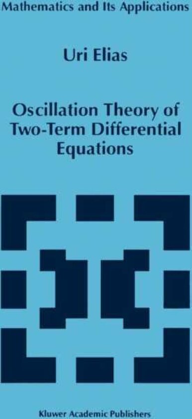Oscillation Theory of TwoTerm Differential Equations