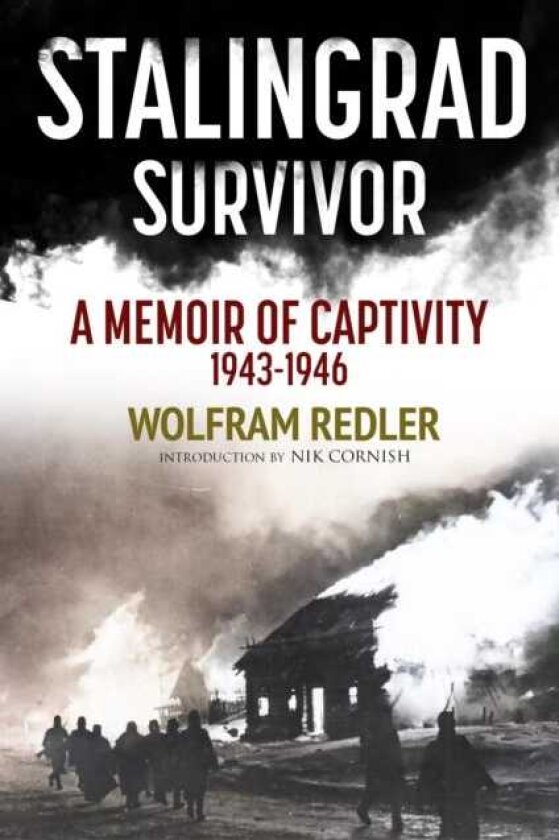 Stalingrad Survivor A Memoir of Captivity 19431946