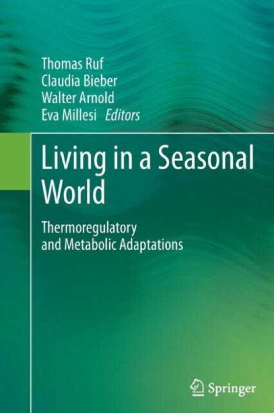 Living in a Seasonal World Thermoregulatory and Metabolic Adaptations