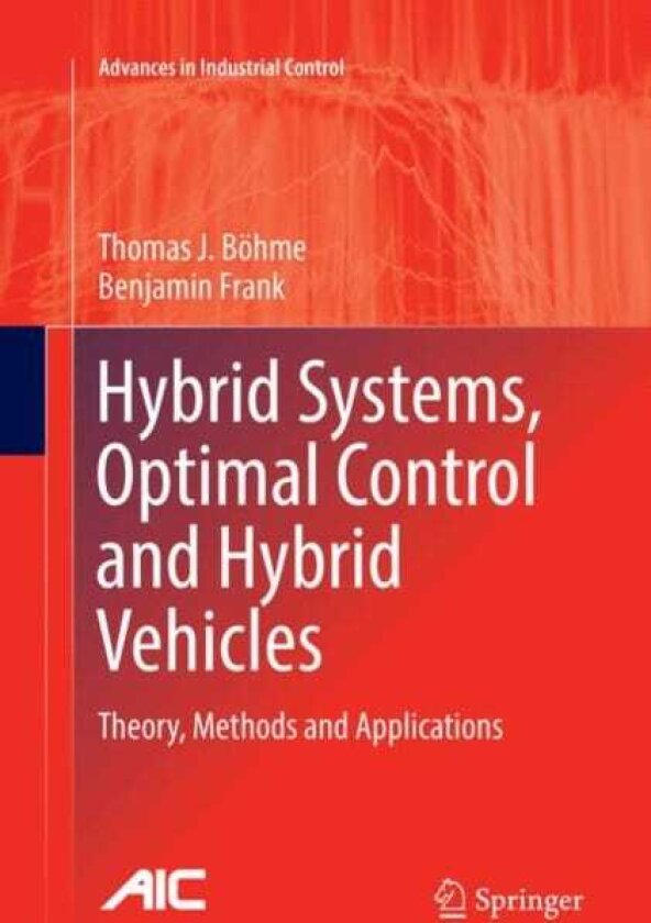 Hybrid Systems, Optimal Control and Hybrid Vehicles Theory, Methods and Applications