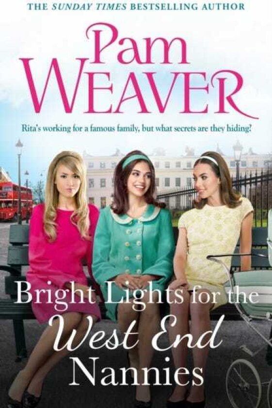 Bright Lights for the West End Nannies An inspiring, emotional 1960s saga