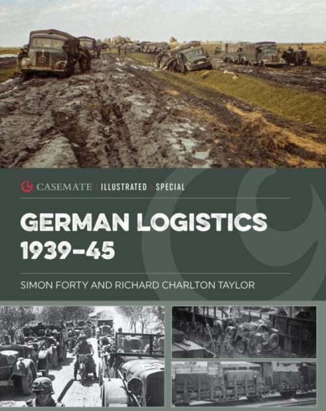 German Logistics 1939-45 av Simon Forty, Richard Charlton Taylor