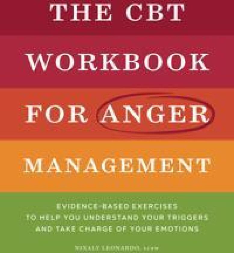 The CBT Workbook for Anger Management