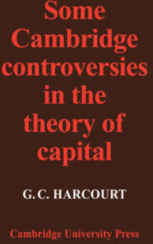 Some Cambridge Controversies in the Theory of Capital