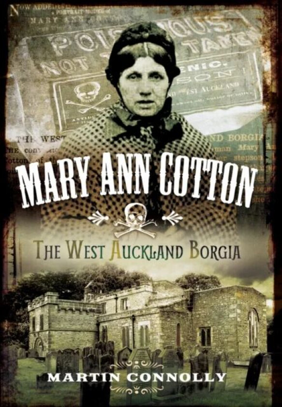 Mary Ann Cotton - Dark Angel: Britain&#039;s First Female Serial Killer av Martin Connolly