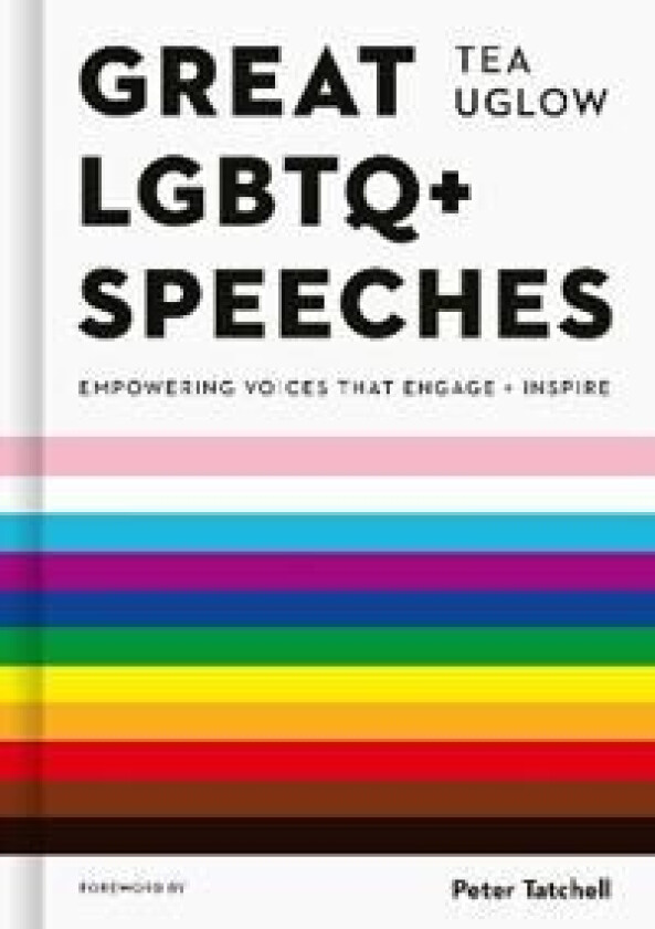 Great LGBTQ+ Speeches av Tea Uglow