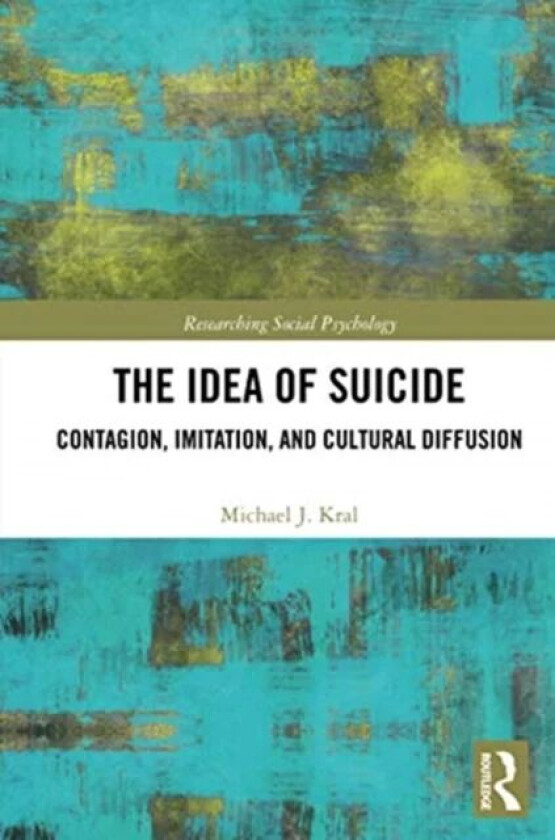 The Idea of Suicide av Michael J. Kral