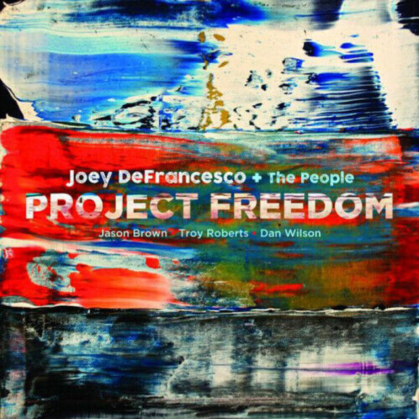 Joey DeFrancesco : Project Freedom CD (2017)