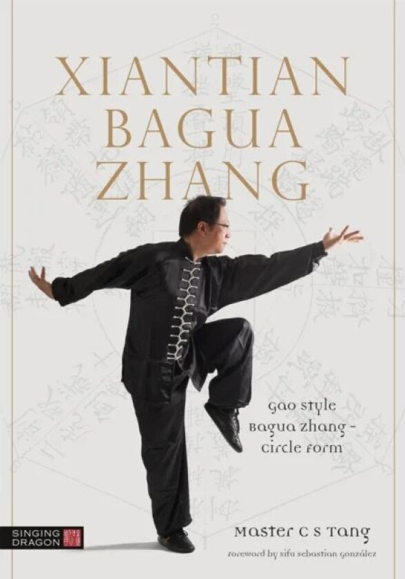 Xiantian Bagua Zhang av Master Tang Cheong Shing