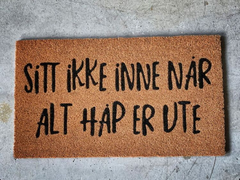 Dørmatte "Sitt ikke inne"