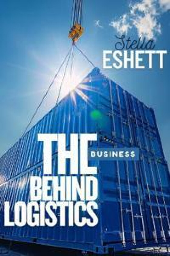 The Business Behind Logistics