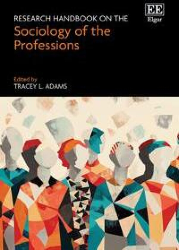 Research Handbook on the Sociology of the Professions
