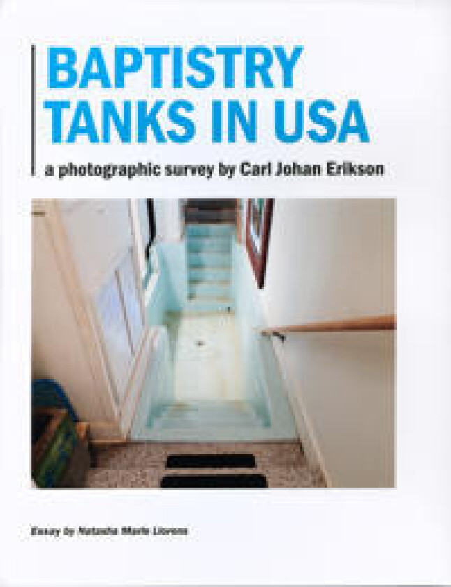 Baptistry tanks in USA : a photographic survey by Carl Johan Erikson