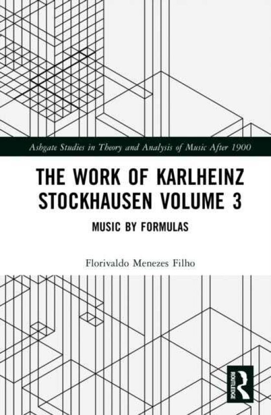 The Work of Karlheinz Stockhausen Volume 3 Music by Formulas