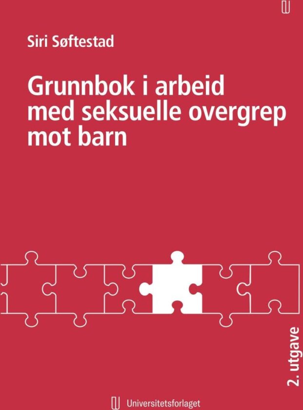 Grunnbok i arbeid med seksuelle overgrep mot barn av Siri Søftestad