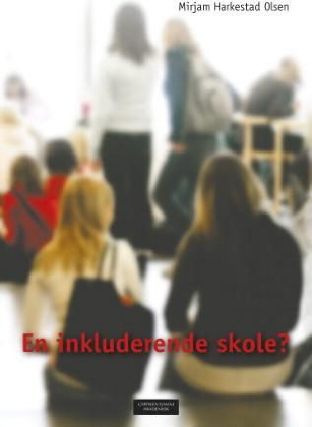 En inkluderende skole? av Mirjam Harkestad Olsen