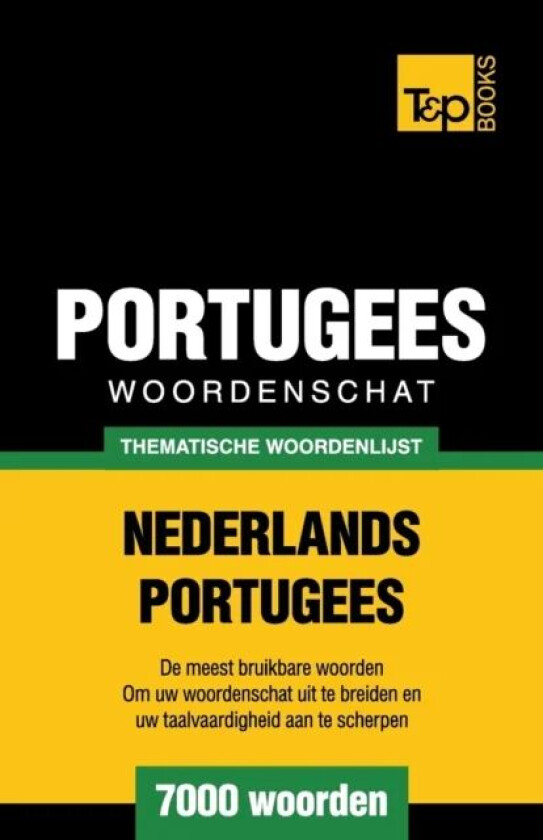 Thematische woordenschat Nederlands-Portugees - 7000 woorden av Andrey Taranov