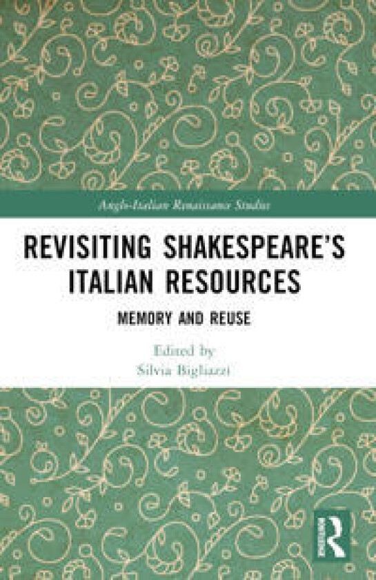 Revisiting Shakespeare’s Italian Resources