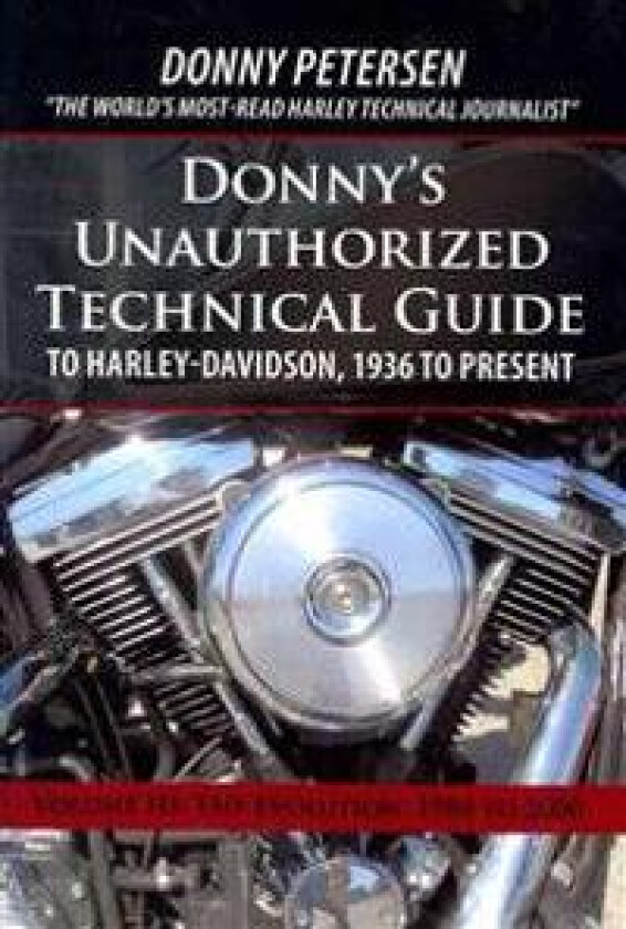 Donny's Unauthorized Technical Guide to Harley-Davidson, 1936 to Present