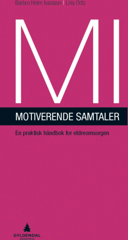 MI - motiverende samtaler av Barbro Holm Ivarsson, Liria Ortiz