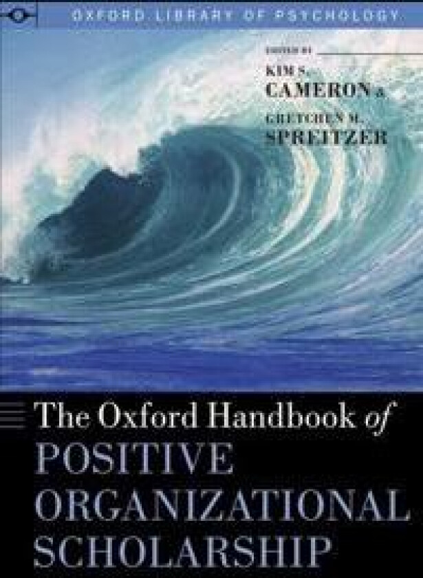 The Oxford Handbook of Positive Organizational Scholarship