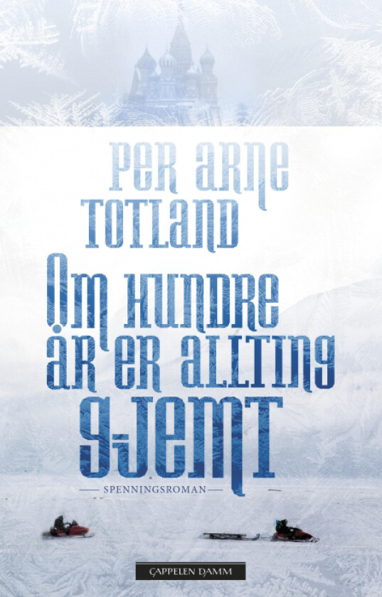 Om hundre år er allting gjemt av Per Arne Totland